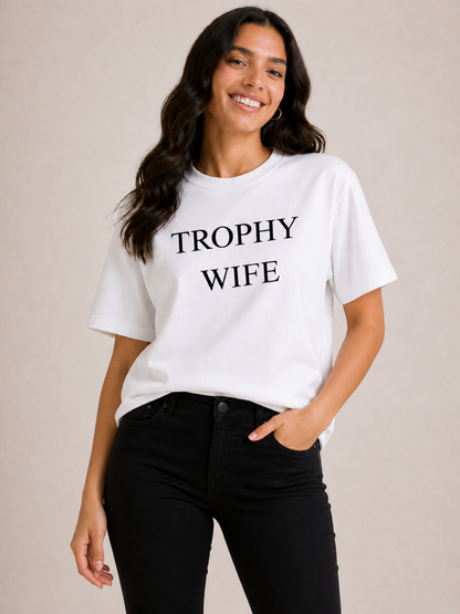 Trophy Wife T shirt