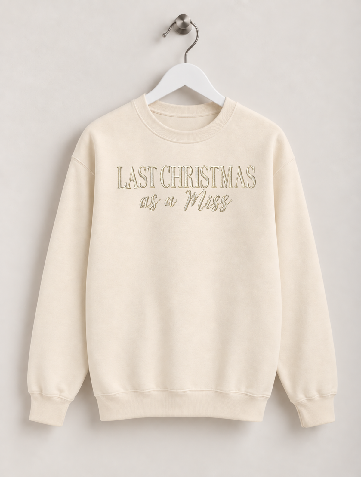 Last Christmas as a Miss Sweatshirt