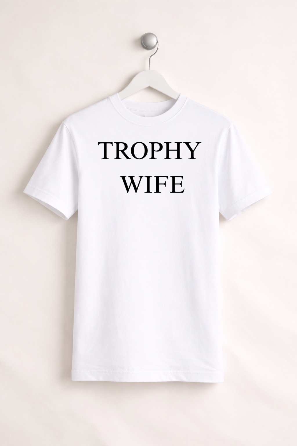 Trophy Wife T shirt