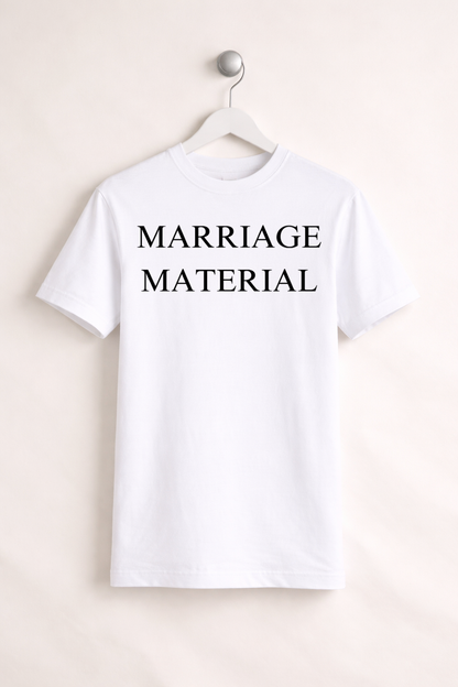 Marriage Material T shirt
