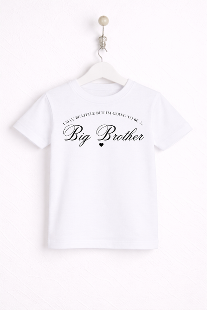 I may only be little, but i'm going to be a Big Brother T Shirt